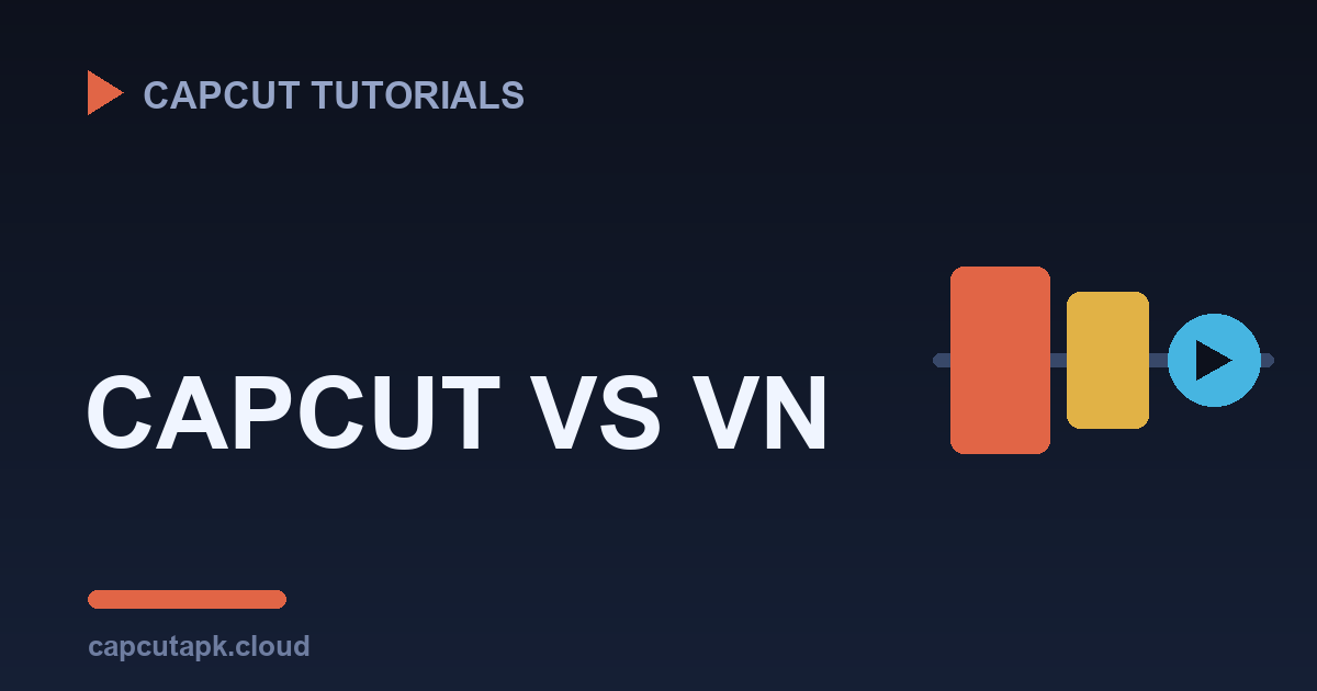 CapCut vs VN: Which Video Editing App Should You Use in 2026?